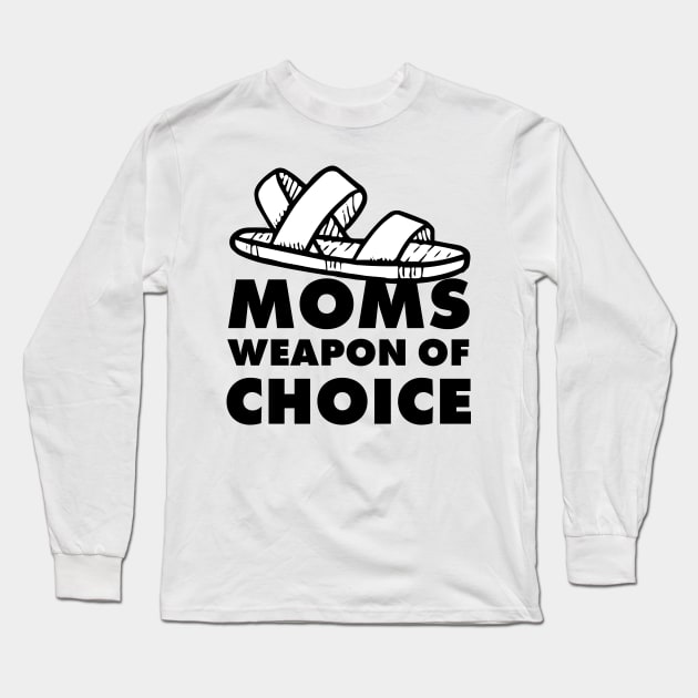 Moms weapon of choice - mother gift Long Sleeve T-Shirt by MK3